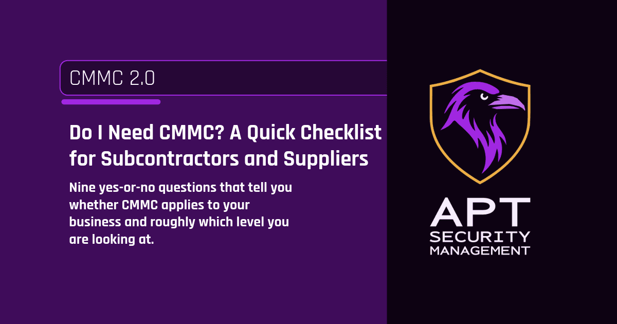 Do I Need CMMC? A Quick Checklist for Subcontractors and Suppliers